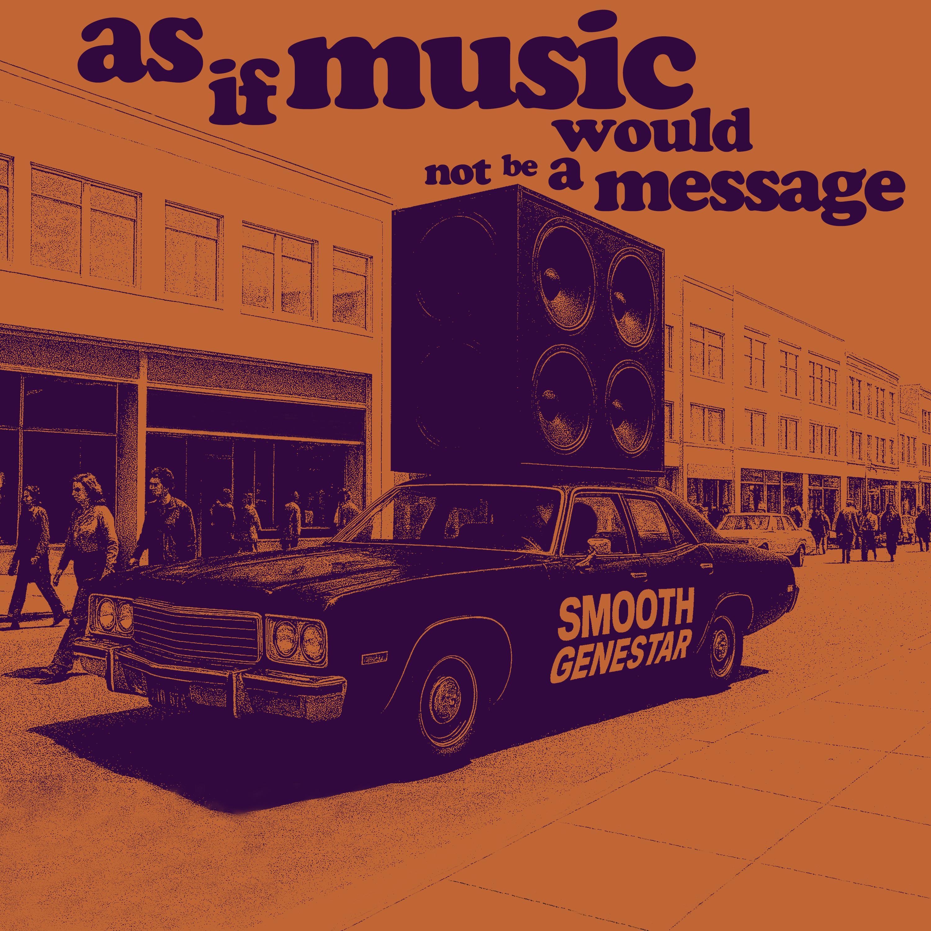 As if music would not be a message