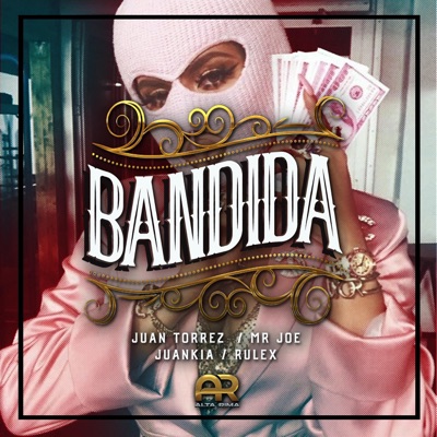 Bandida (feat. Juan Torrez, Mr.Joe, Juankia & Rulex) - Single