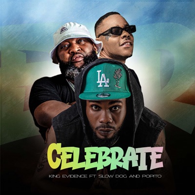Celebrate (feat. Slow Dog & Popito) - Single