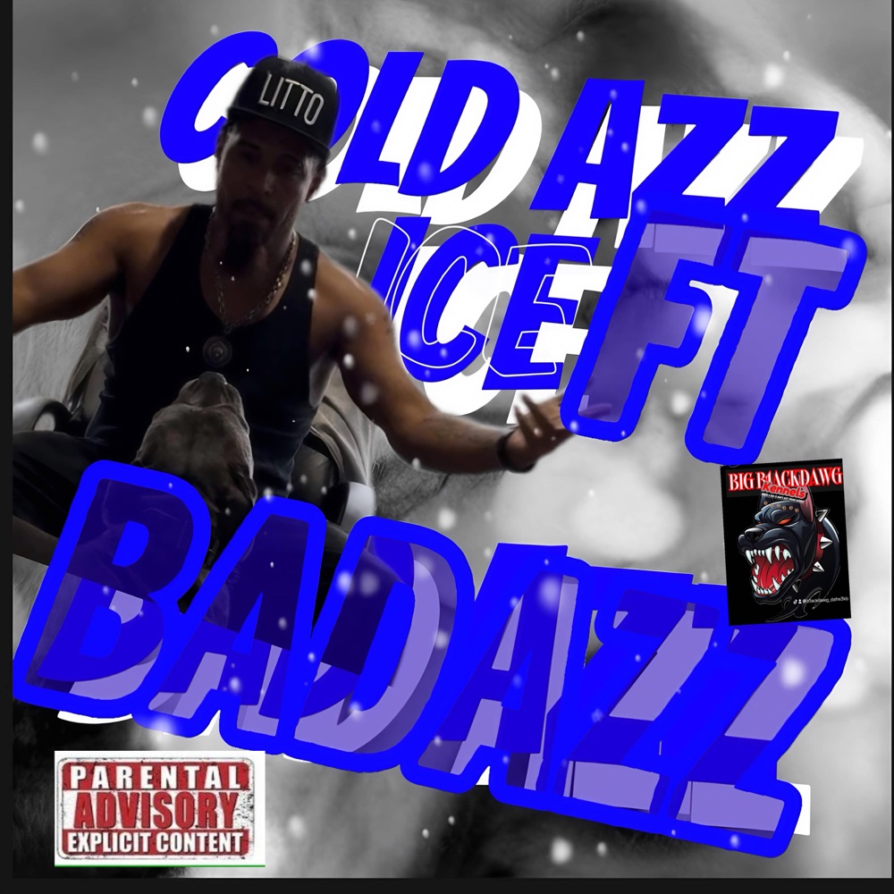 Обложка альбома «Cold Azz Ice (feat. Bad Azz) - Single» — B1ackDawg DaFre3kB