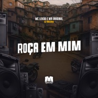 Roça em Mim - Single - MC Lekão, WR ORIGINAL & DJ Bokinha