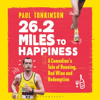 26.2 Miles to Happiness - Paul Tonkinson