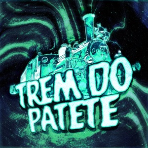 TREM DO PATETA - Single