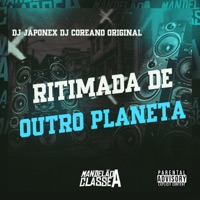 Ritimada de Outro Planeta - Single - DJ JAPONEX, DJ COREANO ORIGINAL & MC FG