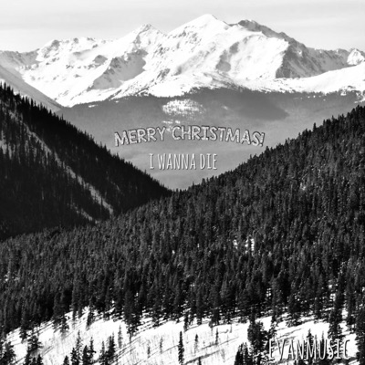merry christmas! i wanna die - Single