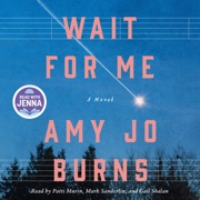 Wait for Me - Amy Jo Burns