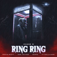 Ring Ring (feat. Travis Scott, Don Toliver, Quavo & Ty Dolla $ign) - Single - CHASE B