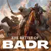Ilyas Mao - The Battle of Badr