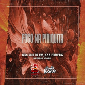 Fogo na Piriquita (feat. DJ Madrid Original & EXPLANA BAILE)