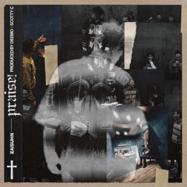 Praise! (feat. ScottyC & Deemo) zaisuhn