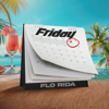 Friday - Flo Rida