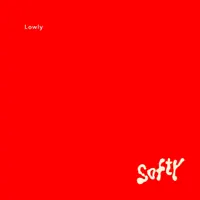 Softy — Lowly