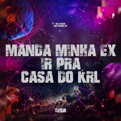 Manda Minha Ex Ir pra Casa do Krl - Single