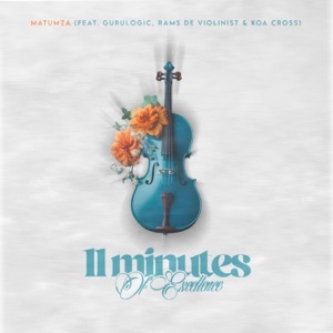11 Minutes Of Excellence (feat. Gurulogic, Rams De Violinist & Koa Cross) - EP