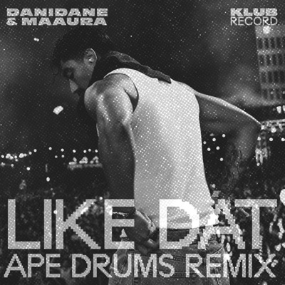 Like Dat (Ape Drums Remix) [Extended] - Single