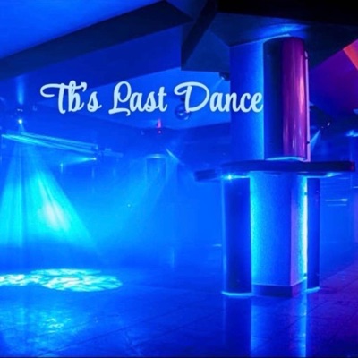 Tb's Last Dance (Final Chapter)