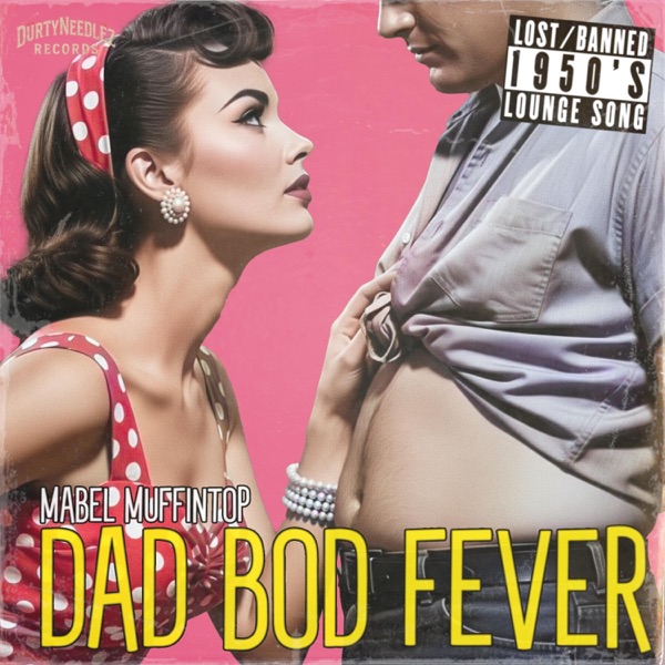 Dad Bod Fever (feat. Mable Muffintop)