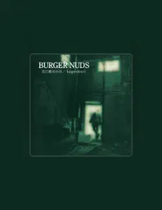 聆聽 BURGER NUDS、觀看音樂影片、閱讀小傳、查看巡演日期等！