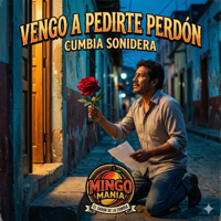 Vengo a pedirte perdón (Cumbia Sonidera) - Mingomania Cover Art