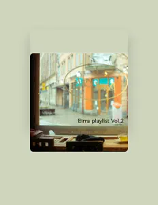 Ascolta EIRRA PLAYLIST, guarda video musicali, leggi la biografia, vedi le date del tour & altro!