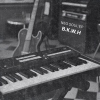 NEO SOUL - Single - B.K.W.H
