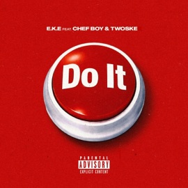 Do it (feat. Chef Boy & Twoske) E.K.E.
