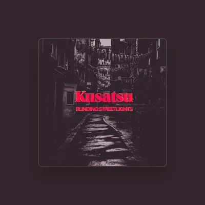 Listen to Kusatsu, watch music videos, read bio, see tour dates & more!