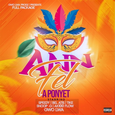 Ann fel a ponyet (feat. Bel atis, Tike pitit kanaran, Snoop-G, Ak100Flow & Jeff gwo lwa) - Single