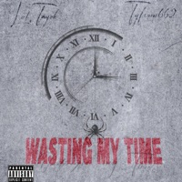 Wasting My time (feat. Tyfrom662) - Single - Lul Tayoh