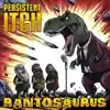 Persistent Itch - Big Caboose