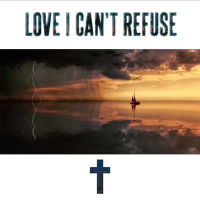 Love I Can't Refuse - Single