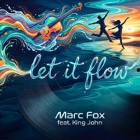 Let it Flow (feat. King John) - EP - Marc Fox