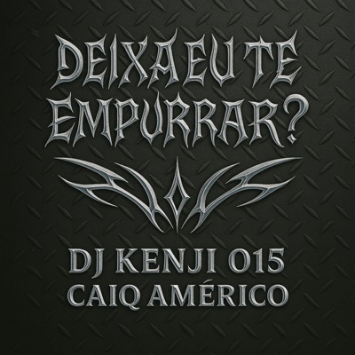 Deixa Eu Te Empurrar? (feat. Caiq Américo) - Single