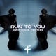 RUN TO YOU Single