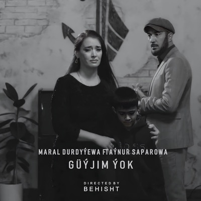 Maral Durdyyewa Guyjim Yok (feat. Aynur Saparowa) - Single