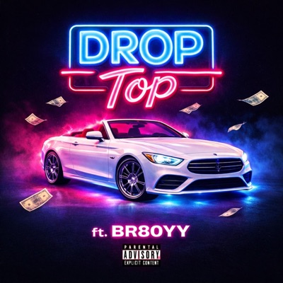 Drop Top (feat. Br80yy) - Single