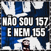NÃO SOU 157 E NEM 155 - Single - DG DO BROOKLYN, MC LYSA, DJ ML DA CORUJA & BK2P