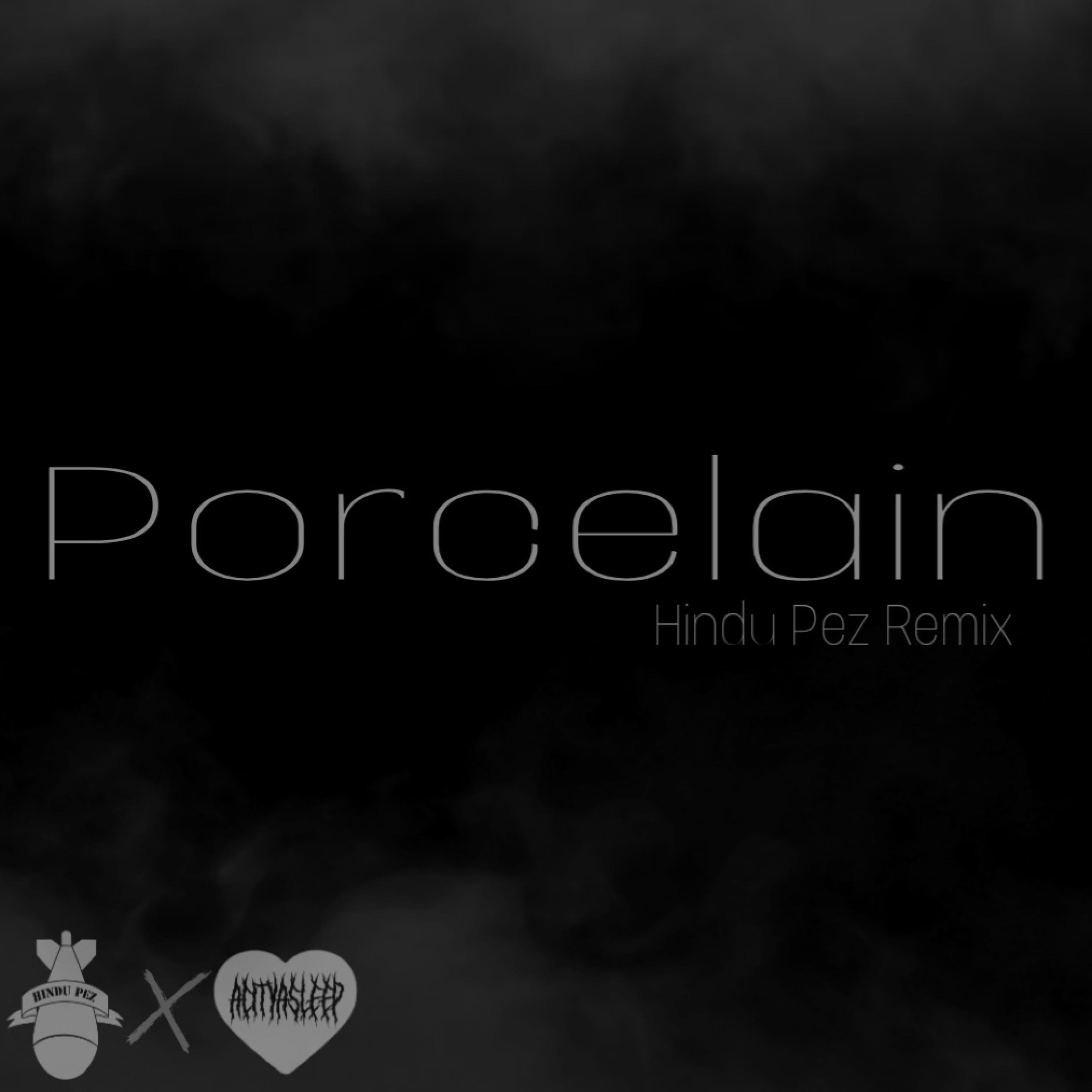 Porcelain (Hindu Pez Remix) - Single