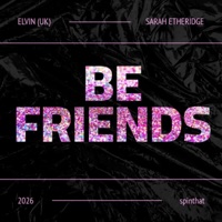 Be Friends - Single - Elvin (UK), Sarah Etheridge & spinthat