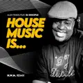 House Music Is