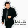 Kalebe - Do Jeito Que Eu Sou
