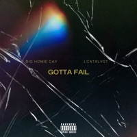 Gotta Fail - Single - J.CATALYST