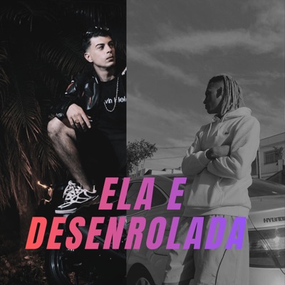 Ela É Desenrolada (feat. Mc Toni) - Single