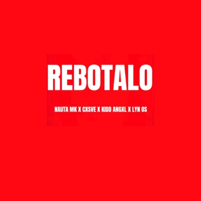 Rebotalo (feat. Kid Angel, Lyn OS & Cosve) - Single