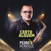Certo Alguem - Single - Pedro Henrique Sax