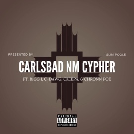 Carlsbad NM Cypher (feat. Bigg I, C-Dawg, Creepa & Slim Poole) Khronn Poe