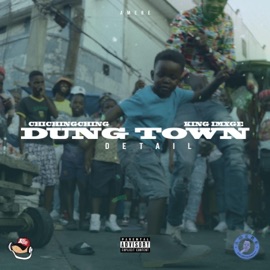 Dung Town Detail Chi Ching Ching, King Imxge & Amere