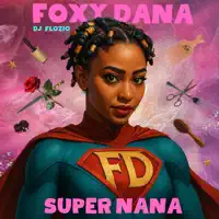 SUPER NANA — FOXY DANA DJ FLOZIO
