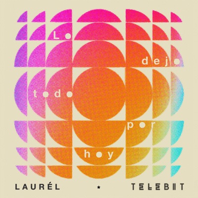 Lo Dejo Todo Por Hoy - Single