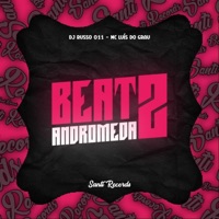 Beat Andromeda 2 - Single - DJ RUSSO 011 & MC LUIS DO GRAU